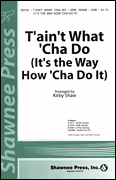 T'ain't What 'cha Do SAB choral sheet music cover Thumbnail